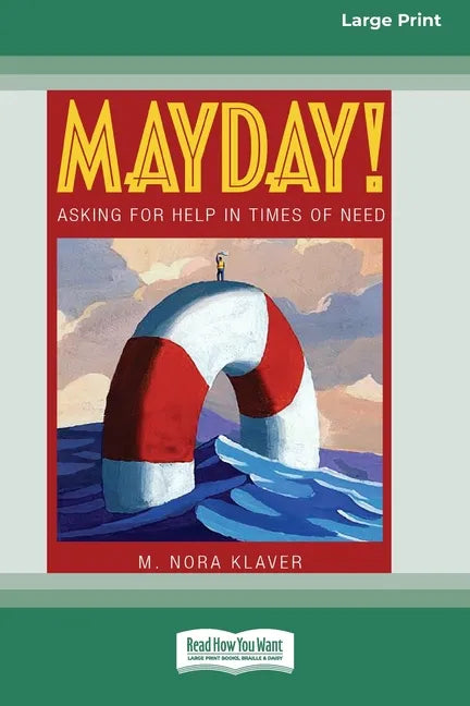 Mayday!: Asking for Help In Times of Need (16pt Large Print Edition) - Paperback