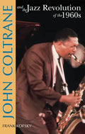 John Coltrane & the Jazz Revolution of the 1960's - Paperback