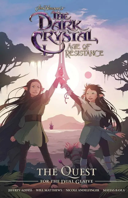 Jim Henson's the Dark Crystal: Age of Resistance: The Quest for the Dual Glaive - Hardcover