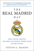 The Real Madrid Way: How Values Created the Most Successful Sports Team on the Planet - Paperback