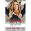 Incoming: On the Front Lines of the Left's War on Truth - Paperback