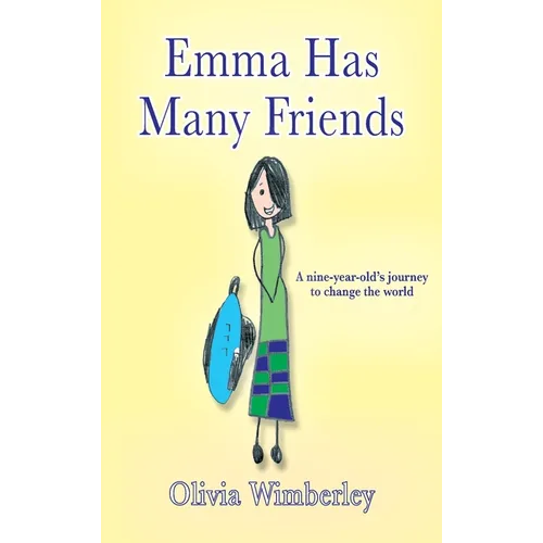 Emma Has Many Friends: A nine-year-old's journey to change the world - Hardcover