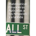 Matem疸icas Financieras Aplicadas a los Negocios y a la Vida - Paperback