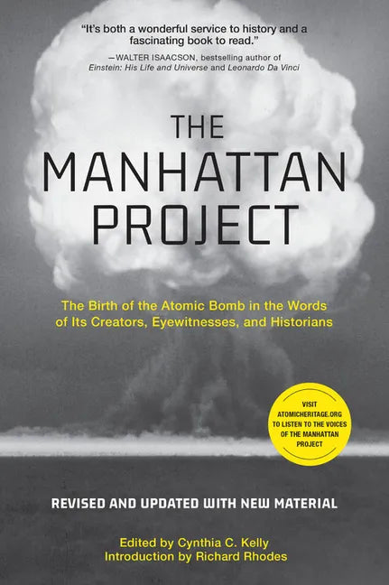 The Manhattan Project: The Birth of the Atomic Bomb in the Words of Its Creators, Eyewitnesses, and Historians - Paperback