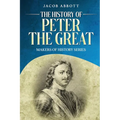 The History of Peter the Great: Makers of History Series - Paperback