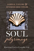 Soul Pilgrimage: Knowing God in Everyday Life - Paperback