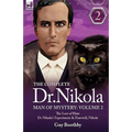 The Complete Dr Nikola-Man of Mystery: Volume 2-The Lust of Hate, Dr Nikola's Experiment & Farewell, Nikola - Hardcover