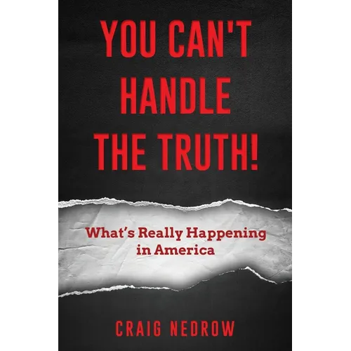 YOU CAN'T HANDLE THE TRUTH! What's Really Happening in America - Paperback