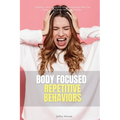 Body-Focused Repetitive Behaviors: A Beginner's 2-Week Step-by-Step Guide for Managing Hair Pulling, Skin Picking, and Other BFRBs, With Sample Worksh - Paperback