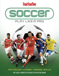 Soccer: Play Like a Pro: All You Need to Know to Be the Best - Hardcover