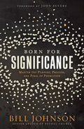 Born for Significance: Master the Purpose, Process, and Peril of Promotion - Hardcover