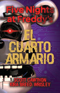 Five Nights at Freddy's. El Cuarto Armario / The Fourth Closet - Hardcover