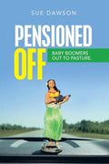 Pensioned Off: Baby Boomers out to Pasture. - Paperback