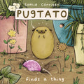 Pugtato Finds a Thing - Hardcover