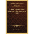 A Short History Of The American Labor Movement (1920) - Paperback