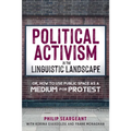 Political Activism in the Linguistic Landscape: Or, How to Use Public Space as a Medium for Protest - Paperback