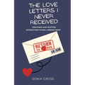 The Love Letters I Never Received: 1000 Funny and Uplifting Affirmations to Heal a Broken Heart - Paperback