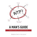 A Man's Guide: Navigating the mystery of the menstrual mood swing - Paperback