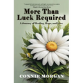 More Than Luck Required: A Journey of Healing, Hope, and Love - Paperback