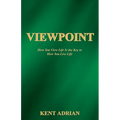 Viewpoint: How You View Life Is the Key to How You Live Life - Paperback