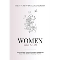 Women Who Lead: The Future of Entrepreneurship - Paperback