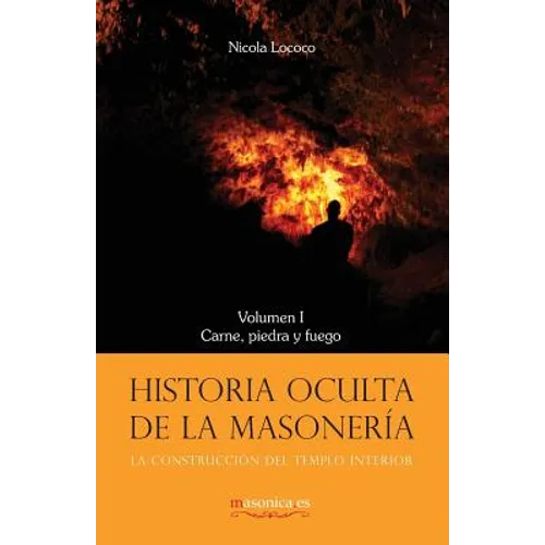 Historia oculta de la masonería I: Carne, piedra y fuego - Paperback