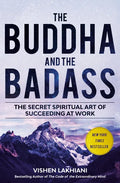 The Buddha and the Badass: The Secret Spiritual Art of Succeeding at Work - Hardcover