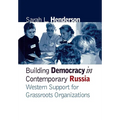 Building Democracy in Contemporary Russia: Western Support for Grassroots Organizations - Hardcover
