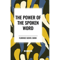 The Power of the Spoken Word - Paperback