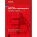 Inequality Knowledge: The Making of the Numbers about the Gap Between Rich and Poor in Contemporary Britain - Hardcover