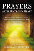 Prayers After God's Own Heart: An Invitation to Enter Into a Deeper, More Personal Relationship with Your Heavenly Father - Paperback