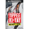 Yippee Ki-Yay Motherf*cker!: A Trivia Guide to Die Hard - Paperback