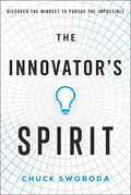 The Innovator's Spirit: Discover the Mindset to Pursue the Impossible - Hardcover