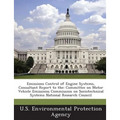 Emissions Control of Engine Systems, Consultant Report to the: Committee on Motor Vehicle Emissions Commission on Sociotechnical Systems National Rese - Paperback