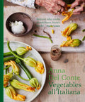 Vegetables All'italiana: Classic Italian Vegetable Dishes with a Modern Twist - Hardcover
