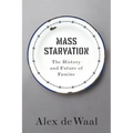 Mass Starvation: The History and Future of Famine - Hardcover