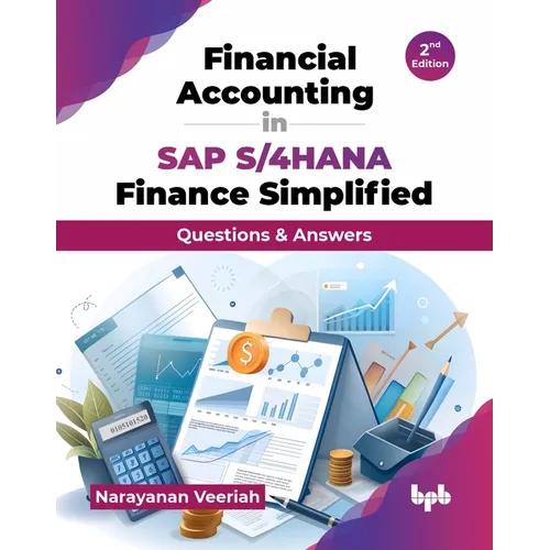 Financial Accounting in SAP S/4HANA Finance Simplified: Questions & Answers - 2nd Edition - Paperback