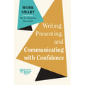 Writing, Presenting, and Communicating with Confidence (HBR Work Smart Series) - Hardcover