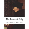 The Praise of Folly - Paperback