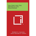 Van Dyke and the Mythical City, Hollywood - Hardcover