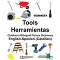 English-Spanish (Castilian) Tools/Herramientas Children's Bilingual Picture Dictionary - Paperback