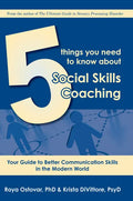 5 Things You Need to Know about Social Skills Coaching: Your Guide to Better Communication Skills in the Modern World - Paperback