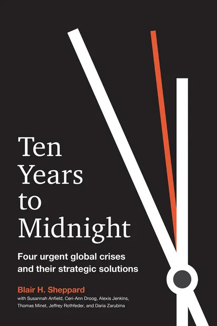 Ten Years to Midnight: Four Urgent Global Crises and Their Strategic Solutions - Hardcover