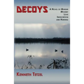 Decoys: A Novel of Murder, Mystery, Love, Indiscretion and Hunting - Paperback