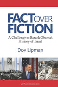 Fact Over Fiction: A Challenge to Barak Obama's History of Israel - Paperback