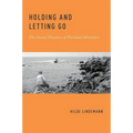 Holding and Letting Go: The Social Practice of Personal Identities - Hardcover