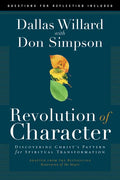 Revolution of Character: Discovering Christ's Pattern for Spiritual Transformation - Paperback