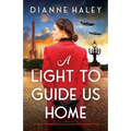 A Light to Guide Us Home: An utterly heartbreaking and powerful WW2 historical novel - Paperback