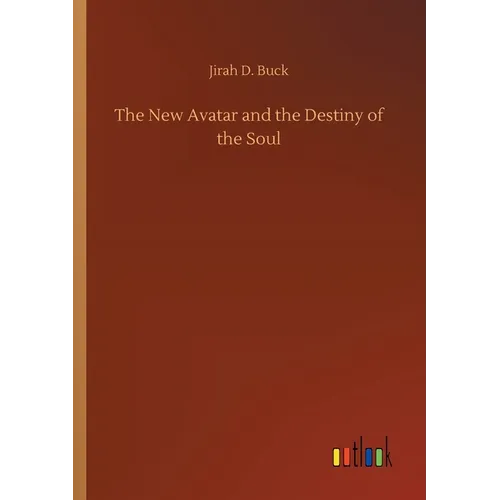 The New Avatar and the Destiny of the Soul - Paperback