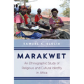 Marakwet: An Ethnographic Study of Religious and Cultural Identity in Africa - Hardcover